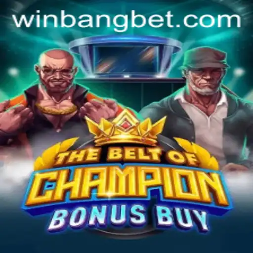 Exploring TheBeltOfChampionBonusBuy: A Comprehensive Look at the Latest Gaming Sensation